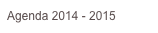 Agenda 2014 - 2015